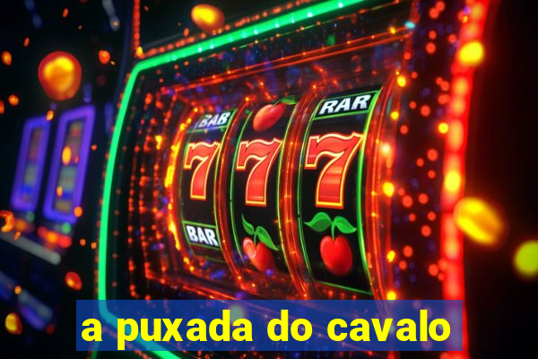 a puxada do cavalo